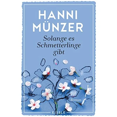 Abbildung von Solange es Schmetterlinge gibt: Roman Ein einfühlsamer über Liebe, Verlust und die Wiederentdeckung der Lebensfreude von Autorin des Bestsellers &quot;Honigtot&quot;