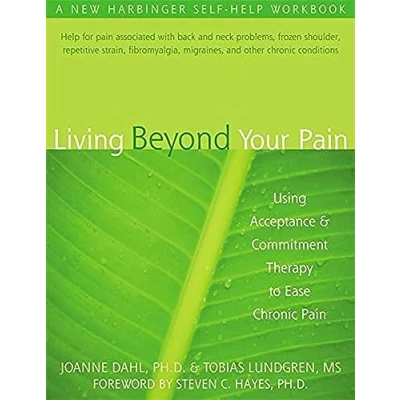 Abbildung von Living Beyond Your Pain: Using Acceptance and Commitment Therapy to Ease Chronic Pain