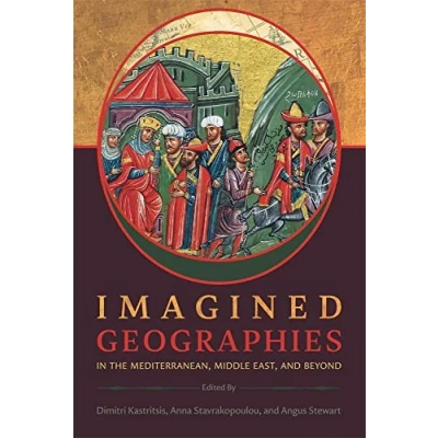 Abbildung von Imagined Geographies in the Mediterranean, Middle East, and Beyond (The Hellenic Studies, 97)
