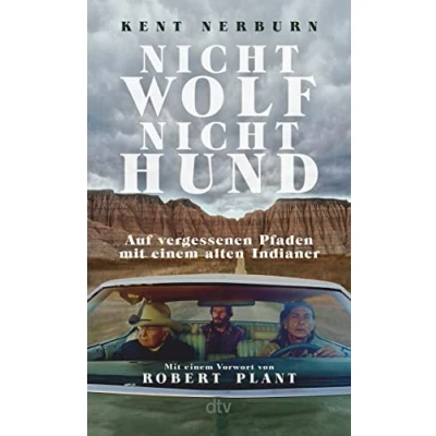 Abbildung von nicht Wolf Hund: Auf vergessenen Pfaden mit einem alten Indianer Der Bestseller aus den USA Vorwort von Robert Plant