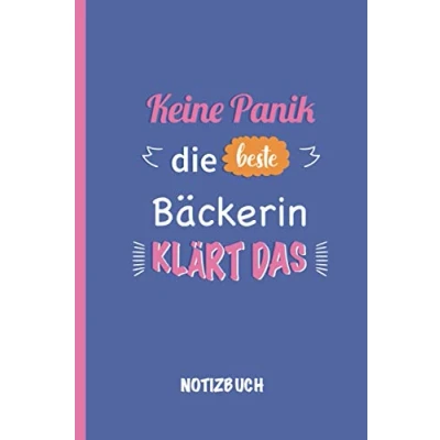 Abbildung von Keine Panik die beste Bäckerin klärt das: A5 Notizbuch als Geschenk für eine /punktiert Geschenke zum ... Weihnachten Geburtstagsgeschenk Kollegin