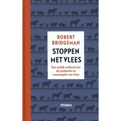 Abbildung von Stoppen met vlees: een eerlijk verhaal over de productie en consumptie van vlees