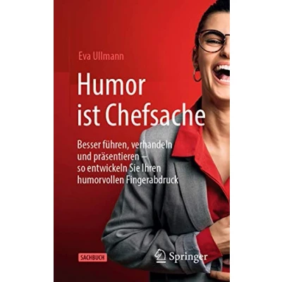 Abbildung von Humor ist Chefsache: Besser führen, verhandeln und präsentieren so entwickeln Sie Ihren humorvollen Fingerabdruck