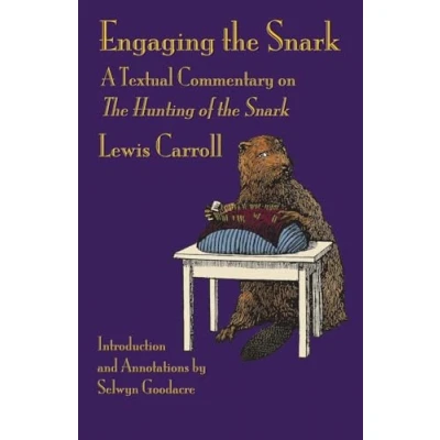Abbildung von Engaging the Snark: A Textual Commentary on Hunting of Snark