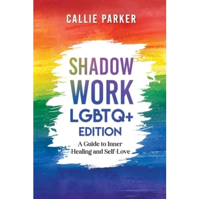 Abbildung von Shadow Work: LGBTQ+ Edition: A Guide to Inner Healing and Self Love: Downloadable Work Journal with Prompts Exercises Included