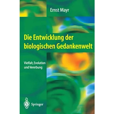 Abbildung von Die Entwicklung der biologischen Gedankenwelt: Vielfalt, Evolution und Vererbung (German Edition)
