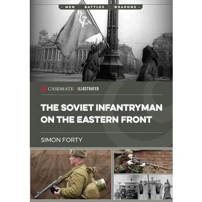 Abbildung von the Soviet Infantryman on Eastern Front (Casemate Illustrated, 38)