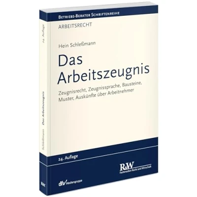 Abbildung von Das Arbeitszeugnis: Zeugnisrecht, Zeugnissprache, Bausteine, Muster, Auskünfte über Arbeitnehmer (Betriebs Berater Schriftenreihe/ Arbeitsrecht)