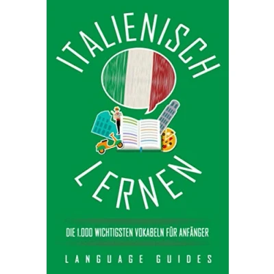 Abbildung von Italienisch lernen: die 1.000 wichtigsten Vokabeln für Anfänger (Bonus: zahlreiche Übungen inkl. Lösungen) (Italienisch lernen Anfänger, Band 1)