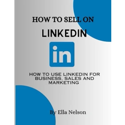 Abbildung von How to sell on LinkedIn 2023: use for business, sales and marketing