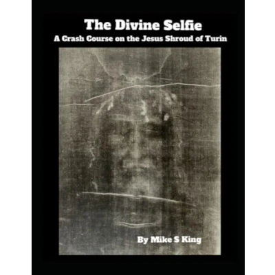 Abbildung von the Divine Selfie: A Crash Course on Jesus Shroud of Turin
