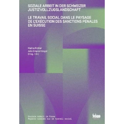 Abbildung von Soziale Arbeit in der Schweizer Justizvollzugslandschaft: Eine Kartographie für Forschung und Praxis (Soziale im Fokus)