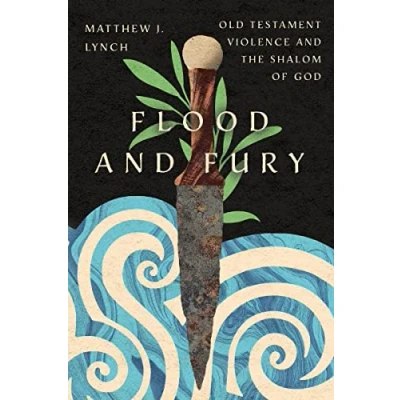 Abbildung von Flood and Fury: Old Testament Violence the Shalom of God