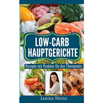 Abbildung von Low Carb Hauptgerichte: Rezepte mit Punkten für den Thermomix