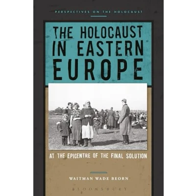 Abbildung von the Holocaust in Eastern Europe: At Epicenter of Final Solution (Perspectives on Holocaust)