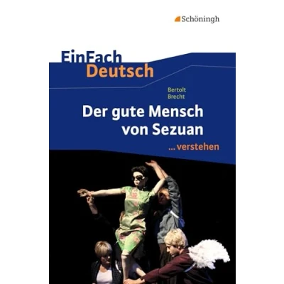 Abbildung von EinFach Deutsch ... verstehen: Bertolt Brecht: Der gute Mensch von Sezuan (EinFach Interpretationshilfen)
