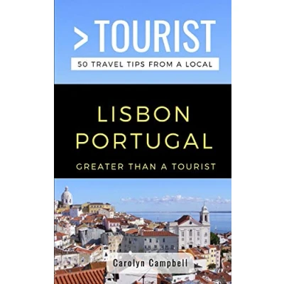 Abbildung von Greater Than a Tourist Lisbon Portugal: 50 Travel Tips from Local (Greater Portugal, Band 1)