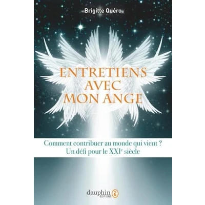 Abbildung von Entretiens avec mon ange: COMMENT CONTRIBUER AU MONDE QUI VIENT ? UN DEFI POUR LE XXI SIECLE