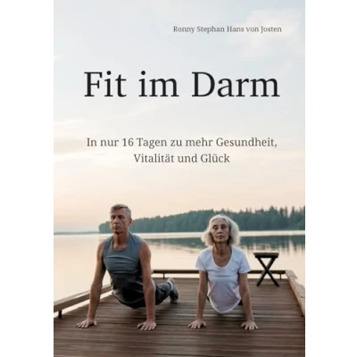 Abbildung von Fit im Darm: In nur 16 Tagen zu mehr Gesundheit, Vitalität und Glück