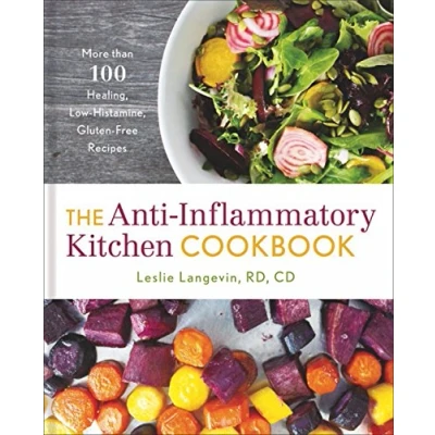 Abbildung von The Anti Inflammatory Kitchen Cookbook: More Than 100 Healing, Low Histamine, Gluten Free Recipes