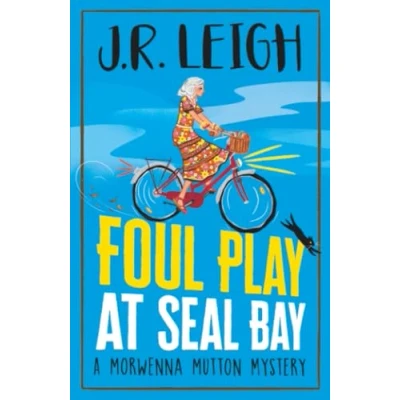 Abbildung von Foul Play at Seal Bay: The start of a page turning cozy murder mystery series from MILLION COPY BESTSELLER Judy Leigh (The Morwenna Mutton Mysteries, 1)