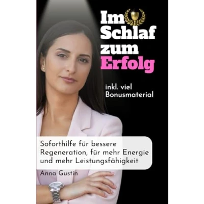 Abbildung von Im Schlaf zum Erfolg: Soforthilfe für bessere Regeneration, mehr Energie und Leistungsfähigkeit.
