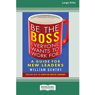 Abbildung von Be the Boss Everyone Wants to Work For: A Guide for New Leaders