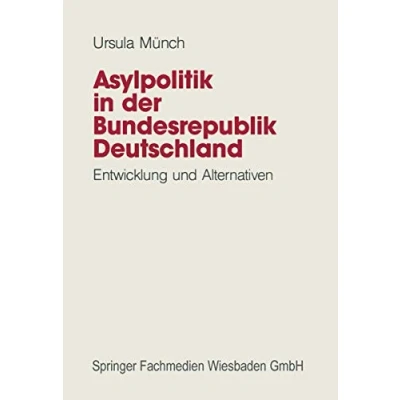 Abbildung von Asylpolitik in der Bundesrepublik Deutschland: Entwicklung und Alternativen (German Edition)