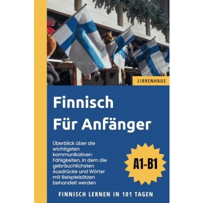 Abbildung von Finnisch für Anfänger: Lernen in 101 Tagen (A1 B1)