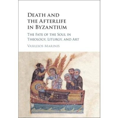Abbildung von Death and the Afterlife in Byzantium: Fate of Soul Theology, Liturgy, Art