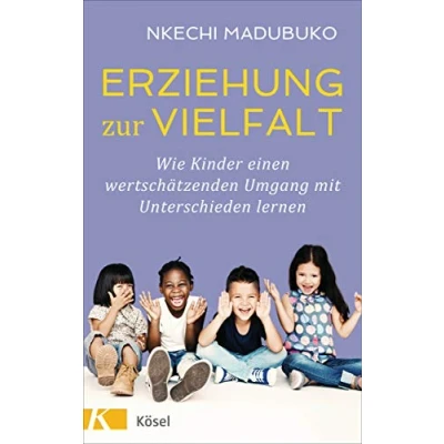 Abbildung von Erziehung zur Vielfalt: Wie Kinder einen wertschätzenden Umgang mit Unterschieden lernen
