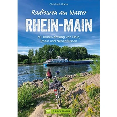 Abbildung von Radführer: Radtouren am Wasser Rhein Main. 30 Touren rund um Frankfurt. Entspannt mit dem Fahrrad entlang von und Main auf verkehrsarmen ... Main, Nebenflüssen