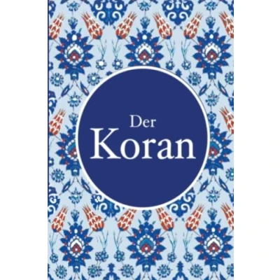 Abbildung von Der Koran die Übersetzung seiner Bedeutungen in deutsche Sprache