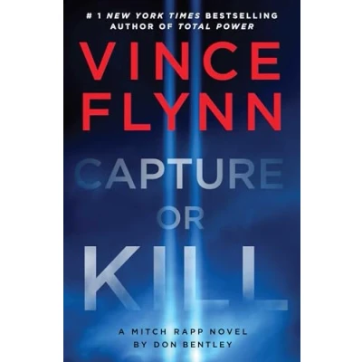 Abbildung von Capture or Kill: A Mitch Rapp Novel by Don Bentley (Volume 23)