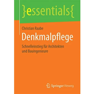 Abbildung von Denkmalpflege: Schnelleinstieg für Architekten und Bauingenieure (essentials)