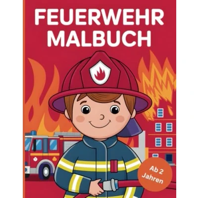 Abbildung von Mein erstes Feuerwehr Malbuch: Große Ausmalbilder für kleine Helden ab 2 Jahren
