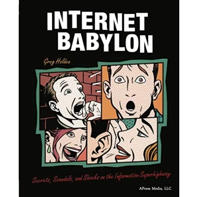Abbildung von Internet Babylon: Secrets, Scandals, and Shocks on the Information Superhighway