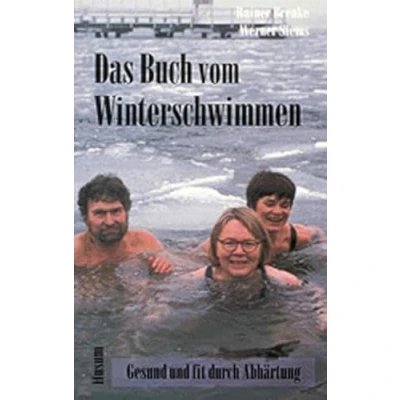 Abbildung von Das Buch vom Winterschwimmen: Gesund und fit durch Abhärtung