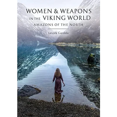 Abbildung von Women and Weapons in the Viking World: Amazons of North