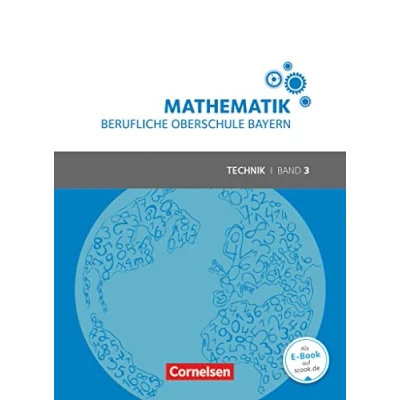 Abbildung von Mathematik Berufliche Oberschule Bayern Technik Band 3 (FOS/BOS 13): Schulbuch