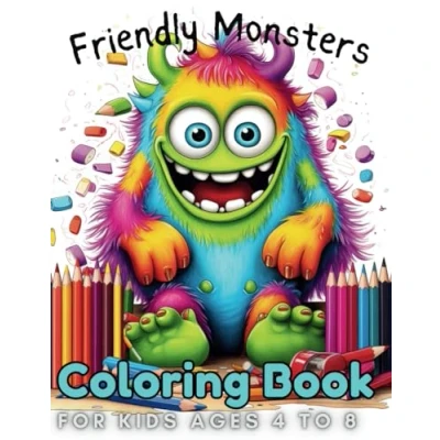 Abbildung von Friendly Monsters Coloring Book: for Kids. Age 4 8 Large easy to Color pages of Monstrous Friends!: book children, Smiling ... fun! (Friendly Monster Books)