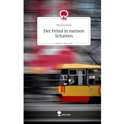 Abbildung von Der Feind in meinen Schatten. Life is a Story story.one
