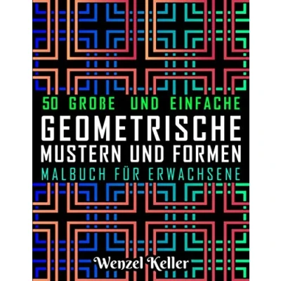 Abbildung von Einfache Geometrische Mustern und Formen Malbuch für Erwachsene: 50 Große Stressabbauende Designs zum Färben Erwachsene Entspannung