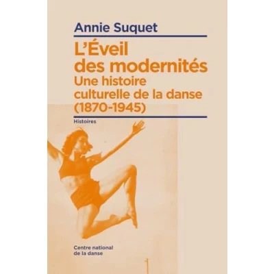 Abbildung von L&#039;éveil des modernités: Une histoire culturelle de la danse (1870 1945)