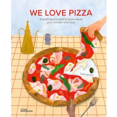 Abbildung von We Love Pizza: Everything You Want to Know about Your Number One Food