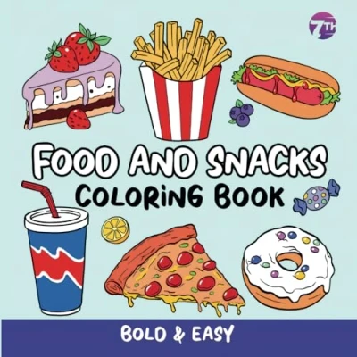 Abbildung von Food and Snacks Coloring Book for Adults Kids: Deliciously Fun Bold Easy, Simple Big Designs Relaxation Featuring Popular Food, ... (Food Easy Book)