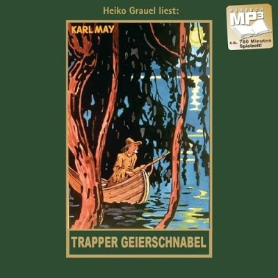 Abbildung von Trapper Geierschnabel: mp3 Hörbuch, Band 54 der Gesammelten Werke: Werke Gelesen von Heiko Grauel (Karl Mays Gesammelte Werke)