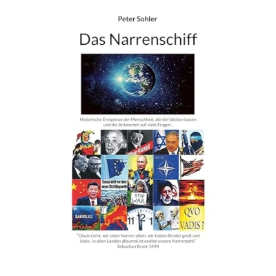 Abbildung von Das Narrenschiff: Historische Ereignisse der Menschheit, die tief blicken lassen und Antworten auf viele Fragen..