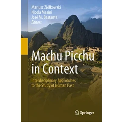 Abbildung von Machu Picchu in Context: Interdisciplinary Approaches to the Study of Human Past