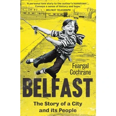 Abbildung von Belfast: The Story of a City and its People